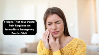8 signs that your dental pain requires an immediate emergency dentist visit 1