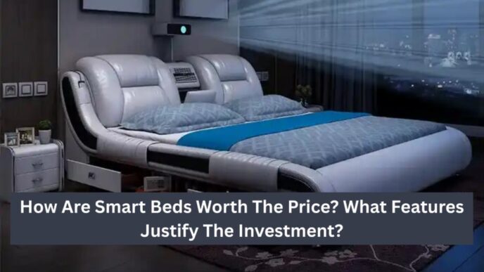 how are smart beds worth the price what features justify the investment.png