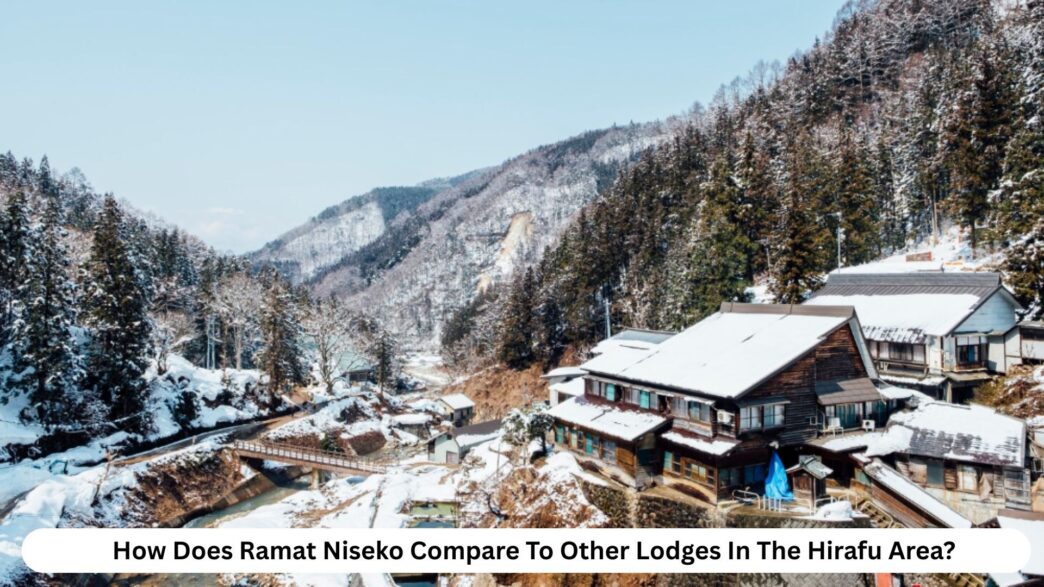 how does ramat niseko compare to other lodges in the hirafu area
