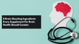 8 brain boosting ingredients every supplement for brain health should contain