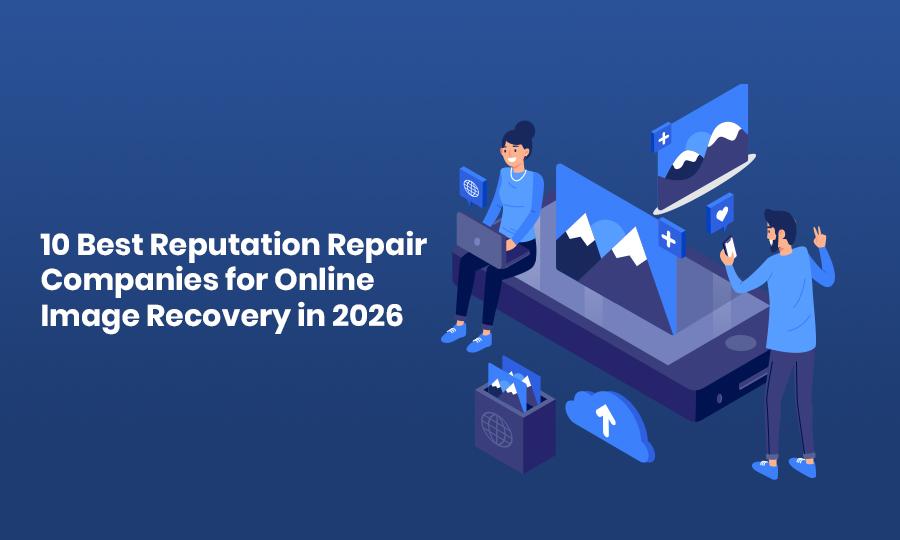 best 10 reputation repair companies for online image recovery in 2026