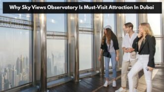 why sky views observatory is must visit attraction in dubai